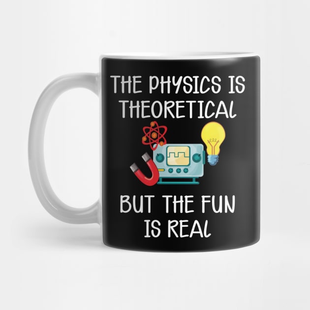 Physics - The physics is theoretical but the fun is real by KC Happy Shop